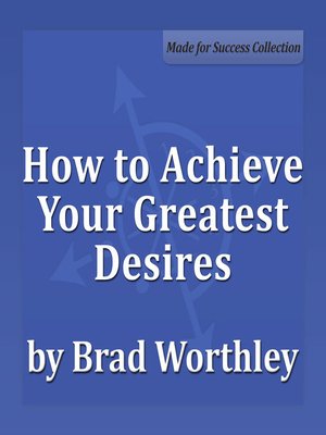 cover image of How to Achieve Your Greatest Desires